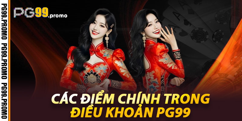 Điều khoản PG99 – Chìa khóa cho cuộc chơi công bằng 1 Các điểm chính trong điều khoản Pg99